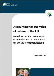 Accounting for the Value of Nature in the UK: A roadmap for the development of natural capital accounts within the UK Environmental Accounts