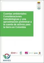 Cuentas ambientales: Consideraciones metodológicas y una aproximación preliminar a la cuenta de activos para la tierra en Colombia