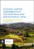 Natural Capital Assessment at the National and Sub-National Level: A Guide for Environmental Practitioners