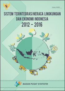 Integrated System of Environmental and Economic Balance Indonesia 2012-2016