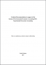 Technical Recommendations in support of the System of Environmental-Economic Accounting 2012– Experimental Ecosystem Accounting