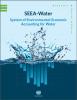 SEEA-Water - System of Environmental-Economic Accounting for Water